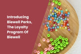 Introducing Biewell Perks, the Loyalty Program of Biewell